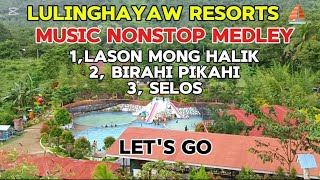 Lulinghayaw Resorts ⛵ music nonstop medley Lason mong halik birahi pikahi SELOS nonstop medley [upl. by Kaspar525]