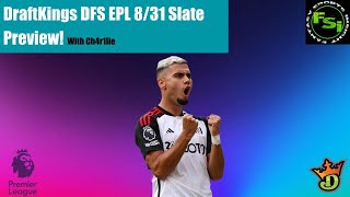 Premier League DraftKings DFS Slate Preview 831 [upl. by Cired]