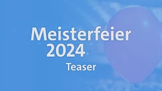 Meisterfeier Teaser 2024 [upl. by Niffirg]