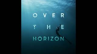 Over the Horizon 2019 [upl. by Terena]