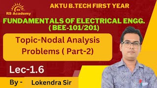 Nodal Analysis Problems  Part2  BEE101201 Unit1  L16  By Lokendra Sir  RS Academy AKTU [upl. by Shipp]