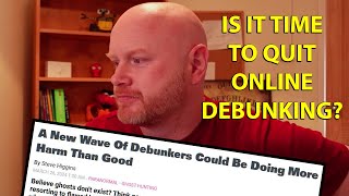 Online Debunkers Are out of Control  So People Say  Is It Time to Quit [upl. by Carie]