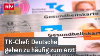 Forderung nach Strafgebühr  TKChef Deutsche gehen zu häufig zum Arzt  ntv [upl. by Auqinahs352]