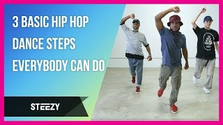 3 Basic Hip Hop Dance Steps Everybody Can Do  STEEZYCO [upl. by Bobker]