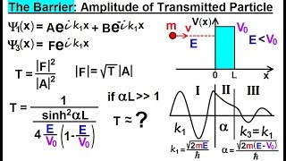 Physics  Ch 66 Ch 4 Quantum Mechanics Schrodinger Eqn 78 of 92 The Barrier Amplitude [upl. by Richman]