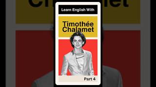 Learn English With Timothee Chalamet  4 [upl. by Wilser887]