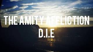 The Amity Affliction  DIE Lyric Video [upl. by Einiar545]