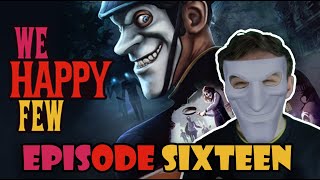 Taking The Doctors Bag We Happy Few Walkthrough Episode 16 [upl. by Ellessig]