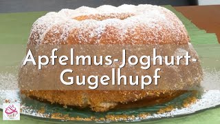 APFELMUS  JOGHURT  GUGELHUPF  Backen nach Oma´s Rezept [upl. by Florence]