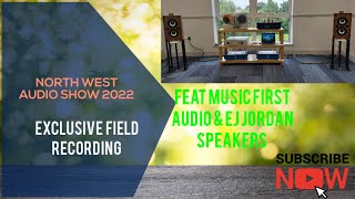 North West Audio Show 2022 inside the Music First Audio Room amp EJ Jordan Field Recording [upl. by Melbourne]