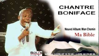 Chantre BONIFACE Ma Bible [upl. by Zendah]