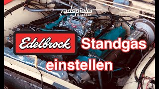 Standgas einstellen Edelbrock Vergaser  Radspieler Classic GmbH [upl. by Mae]