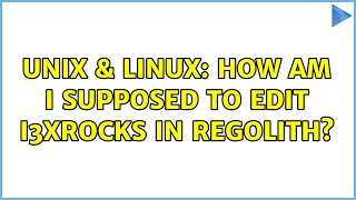 Unix amp Linux How am I supposed to edit i3xrocks in regolith [upl. by Nurav]