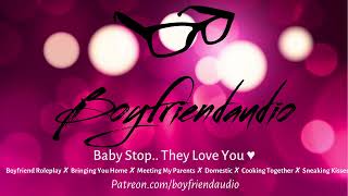 Baby Stop They Love You Boyfriend RoleplayMeeting the ParentsBringing You HomeRomanticASMR [upl. by Silas632]