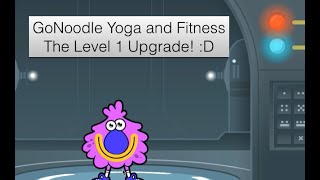 GoNoodle Yoga and Fitness The Level 1 Upgrade [upl. by Nylra]