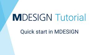 Quick start in MDESIGN Version 2020 [upl. by Idnahk878]