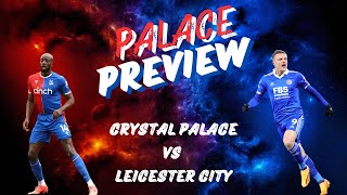 PALACE PREVIEW  Crystal Palace vs Leicester City  NEW SIGNINGS TO FEATURE [upl. by Ayocal]