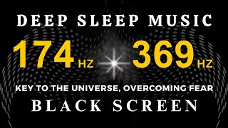 Solfeggio Frequency 174 Hz  396 Hz • Pain relief Universal Key Overcome Fear  Whole Body Healing [upl. by Korff]