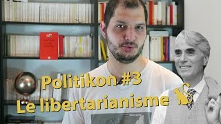 Sommesnous des propriétaires absolus de nousmêmes  Le libertarianisme  Politikon 3 [upl. by Aigil]