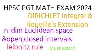 HPSC PGT EXAM 2024  DIRICHLET INTEGRAL LIOUVILLES EXTENSION EUCLIDEAN SPACE  LEIBNITZ RULE [upl. by Dari]