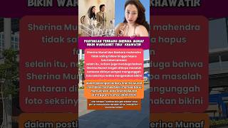 SHERINA MUNAF BIKIN WARGANET TIBA2 KHAWATIR [upl. by Wilder]