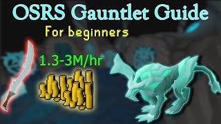 Beginners Guide to the Gauntlet  Indepth OSRS Gauntlet Guide Current [upl. by Teressa350]