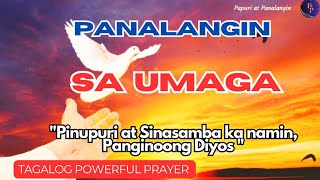 TAIMTIM AT MABISANG PANALANGIN SA UMAGA PAGKAGISING PAGPUPURI PAGSISISI PROTEKSYON PASASALAMAT [upl. by Ahsimac]