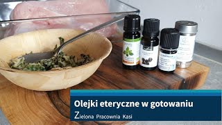 Naturalne olejki eteryczne w gotowaniu [upl. by Ainesell]