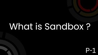 What is a sandbox  why do we need sandbox how sandbox works sandbox whatissandbox [upl. by Alicsirp801]