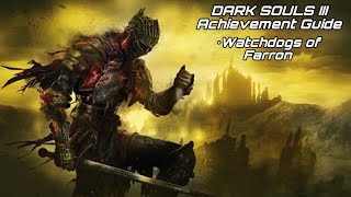 DARK SOULS III Achievement Guide  Watchdogs of Farron [upl. by Gabie]