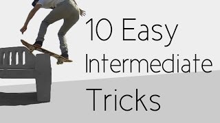 10 Easy Intermediate Skateboard Tricks [upl. by Duj]