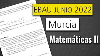 📘 Examen Selectividad EBAU ▶ Murcia Junio 2022 ▶ Matemáticas II [upl. by Llimaj]