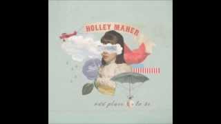 Holley Maher  Always Be [upl. by Edholm]