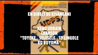 KISANGANI  CHANSON KEBO  UDPS quotSELESELE TOLINGOLE KO BOYOMAquot [upl. by Corabelle387]