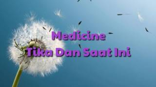 Medicine  Tika Dan Saat Ini [upl. by Nile]