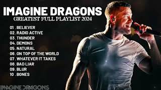 Imagine Dragons Best Songs Playlist 2024 Greatest Hits Songs of All Time Music Mix Collection [upl. by Lippold]