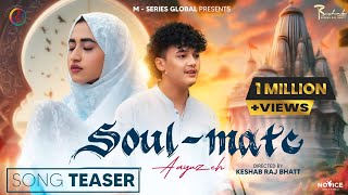 Ishq ka alam  SOUL MATE  Aayuzeh  Official Teaser [upl. by Ru]