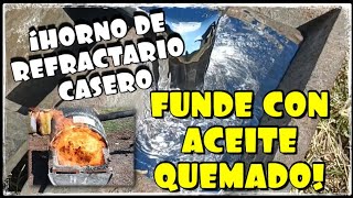 Como fundir metales en horno de refractario casero con aceite quemado de manera eficiente y barato [upl. by Weissberg275]