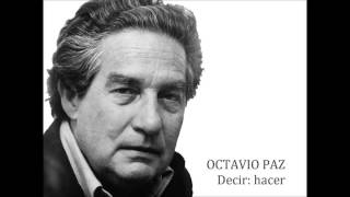 Octavio Paz  Decir hacer [upl. by Esinad]