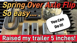 Spring Over Axle Flip  Raise your trailer  Its Easy [upl. by Ahsinid]