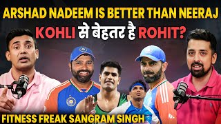 PODCAST WITH SANGRAM SINGH NEERAJ CHOPRA SE AAGE ARSHAD NADEEM ROHIT SHARMA IS BETTER THAN VIRAT [upl. by Lord]