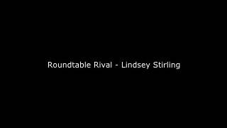 Roundtable Rival  Lindsey Stirling [upl. by Wildon]