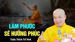 Cách TẠO PHƯỚC từ những việc thường ngày Quá Hay  Thầy Thích Trí Huệ [upl. by Yennaiv]