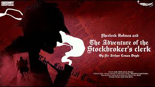 SundaySuspense  Sherlock Holmes  The Adventure of the Stockbrokers Clerk  Arthur Conan Doyle [upl. by Vevine]