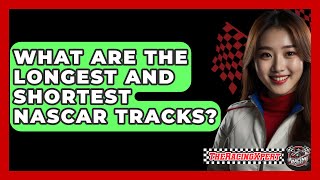 What Are the Longest and Shortest NASCAR Tracks  TheSportXpertcom [upl. by Frederick]