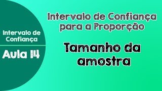 14  Exemplo 9  Cálculo do Tamanho da Amostra em Intervalo de Confiança para a Proporção [upl. by Annoyk]