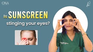 Sunscreen stinging your eyes ❓ Sunscreen guide  Dr Priyanka Reddy  DNA Skin Clinic [upl. by Kcajyllib]