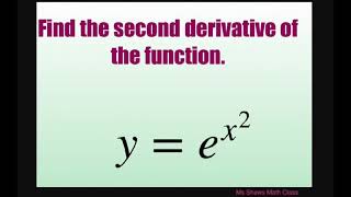 Find the second derivative of function y  ex2 [upl. by Ellicec]