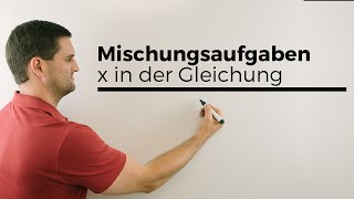 Mischungsaufgaben mit x in der Gleichung  Mathe by Daniel Jung [upl. by Edyth]