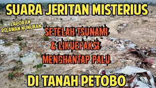 Suara Jerita Misterius di Tanah Petobo Palu  Apa Kabar Sulteng [upl. by Ayhdiv]